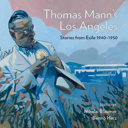 Cover image for Thomas Mann's Los Angeles: Stories from Exile 1940-1952