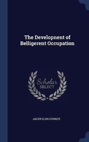 The Developnent of Belligerent Occupation