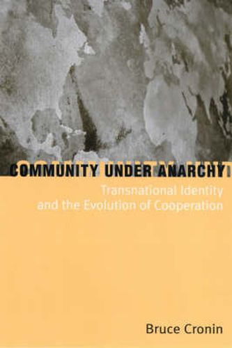 Cover image for Community Under Anarchy: Transnational Identity and the Evolution of Cooperation