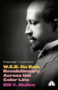 Cover image for W.E.B. Du Bois: Revolutionary Across the Color Line