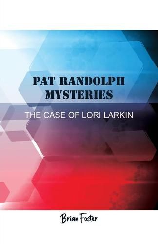 Cover image for Pat Randolph Mysteries: The Case of Lori Larkin