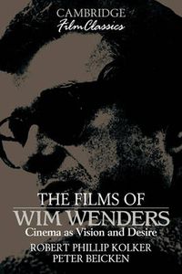 Cover image for The Films of Wim Wenders: Cinema as Vision and Desire