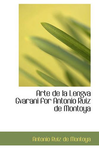 Cover image for Arte de La Lengva Gvarani for Antonio Ruiz de Montoya