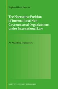 Cover image for The Normative Position of International Non-Governmental Organizations under International Law: An Analytical Framework