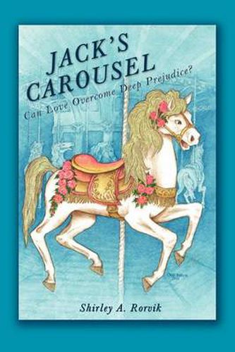 Cover image for Jack's Carousel: Can Love Overcome Deep Prejudice?