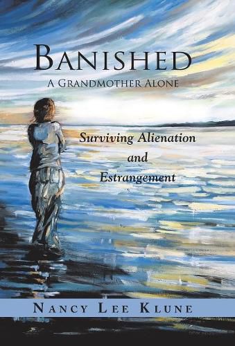 Cover image for Banished: A Grandmother Alone: Surviving Alienation and Estrangement