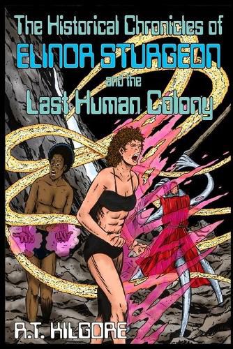 Cover image for The Historical Chronicles of Elinor Sturgeon and the Last Human Colony