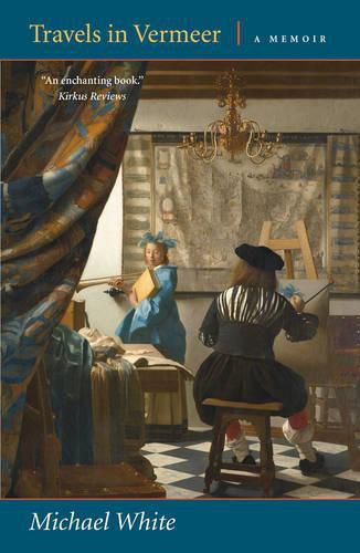 Cover image for Travels in Vermeer: A Memoir