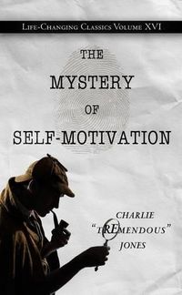 Cover image for The Mystery of Self-Motivation