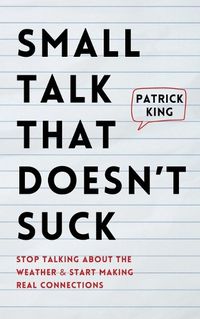 Cover image for Small Talk that Doesn't Suck