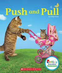 Cover image for Push and Pull (Rookie Read-About Science: Physical Science)