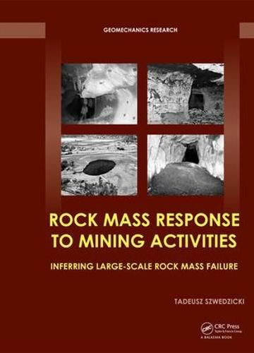 Cover image for Rock Mass Response to Mining Activities: Inferring Large-Scale Rock Mass Failure