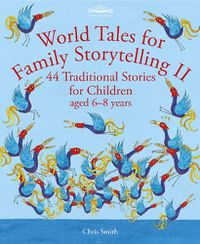 Cover image for World Tales for Family Storytelling II: 44 Traditional Stories for Children aged 6-8 years