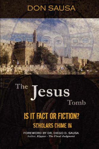 Cover image for The Jesus Tomb: Is It Fact or Fiction? Scholars Chime In