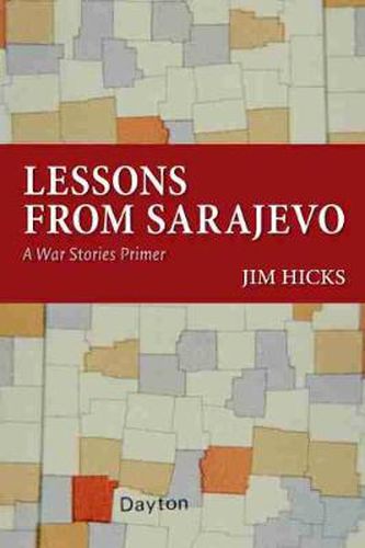 Lessons from Sarajevo: A War Stories Primer