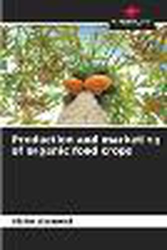 Cover image for Production and marketing of organic food crops