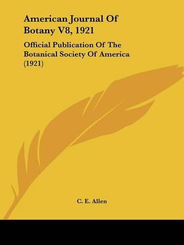 Cover image for American Journal of Botany V8, 1921: Official Publication of the Botanical Society of America (1921)