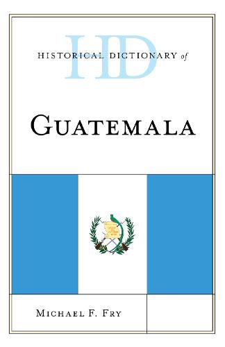 Historical Dictionary of Guatemala