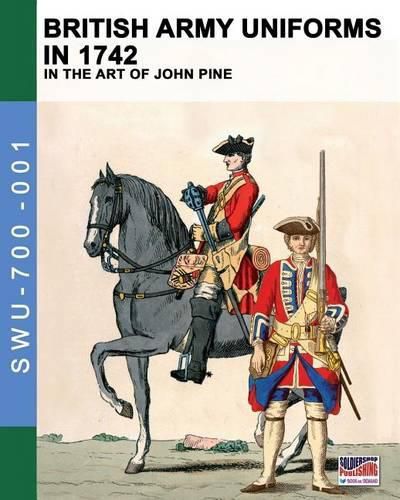 British Army uniforms in 1742: In the art of John Pine