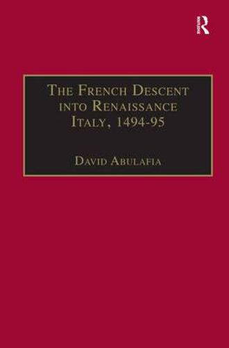 The French Descent into Renaissance Italy, 1494-95: Antecedents and Effects