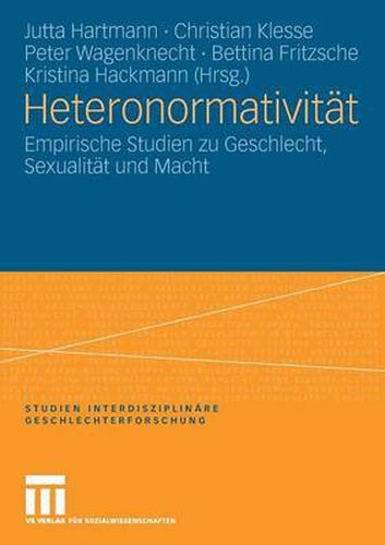 Heteronormativitat: Empirische Studien zu Geschlecht, Sexualitat und Macht