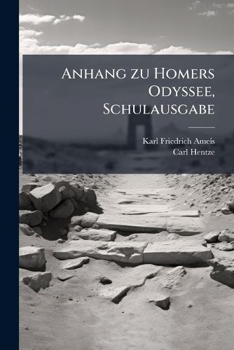 Cover image for Anhang Zu Homers Odyssee, Schulausgabe: Erl Uterungen Zu Gesang XIII - XVIII