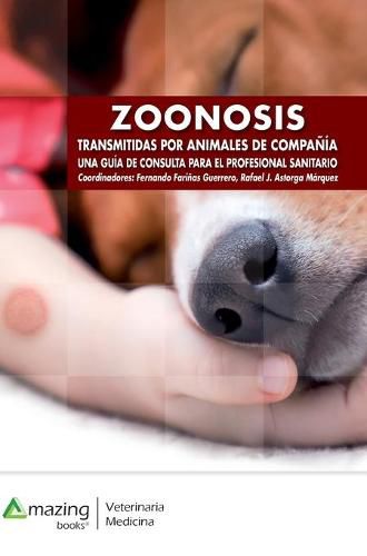 Cover image for Zoonosis Transmitidas Por Animales de Compania: Una Guia de Consulta Para Veterinarios Y Medicos Clinicos