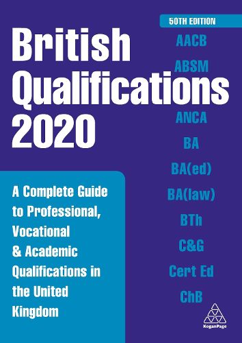 Cover image for British Qualifications 2020: A Complete Guide to Professional, Vocational and Academic Qualifications in the United Kingdom