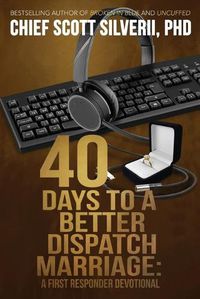 Cover image for 40 Days to a Better 911 Dispatcher Marriage
