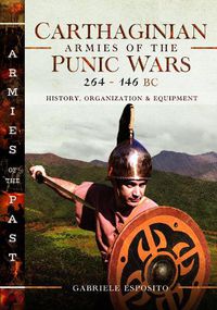 Cover image for Carthaginian Armies of the Punic Wars, 264-146 BC