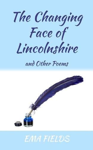 Cover image for The Changing Face of Lincolnshire: and Other Poems