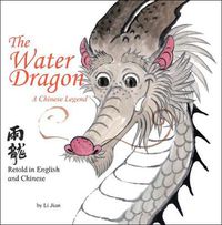 Cover image for The Water Dragon: A Chinese Legend - Retold in English and Chinese (Stories of the Chinese Zodiac)