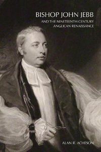 Cover image for Bishop John Jebb and the Nineteenth-Century Anglican Renaissance