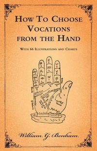 Cover image for How To Choose Vocations from the Hand - With 66 Illustrations and Charts