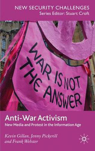 Cover image for Anti-War Activism: New Media and Protest in the Information Age