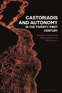 Cover image for Castoriadis and Autonomy in the Twenty-first Century