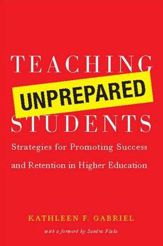 Cover image for Teaching Unprepared Students: Strategies for Promoting Success and Retention in Higher Education