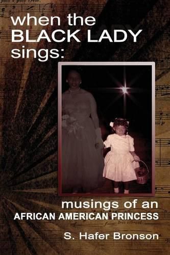 Cover image for When The Black Lady Sings: Musings of an African American Princess