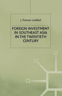 Cover image for Foreign Investment in Southeast Asia in the Twentieth Century