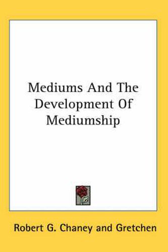Cover image for Mediums and the Development of Mediumship