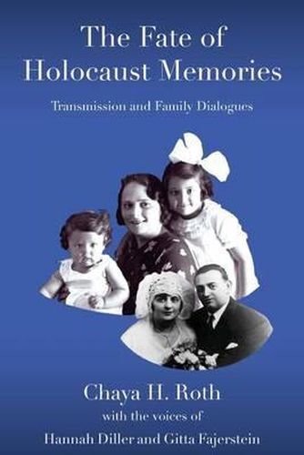 Cover image for The Fate of Holocaust Memories: Transmission and Family Dialogues