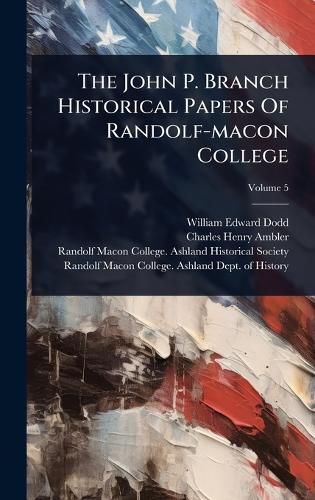 Cover image for The John P. Branch Historical Papers Of Randolf-macon College