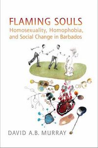 Cover image for Flaming Souls: Homosexuality, Homophobia, and Social Change in Barbados