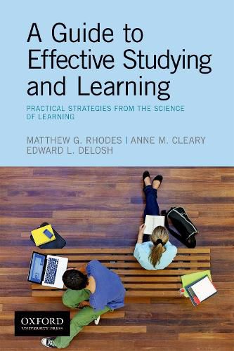 Cover image for A Guide to Effective Studying and Learning: Practical Strategies from the Science of Learning