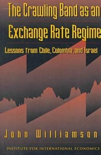 Cover image for The Crawling Band as an Exchange Rate Regime - Lessons from Chile, Colombia, and Israel