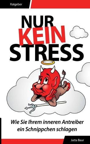 Cover image for Nur kein Stress: Wie Sie Ihrem inneren Antreiber ein Schnippchen schlagen