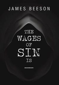 Cover image for The Wages of Sin Is -----