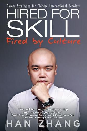 Cover image for Hired for Skill Fired by Culture: Career Strategies for Chinese International Scholars