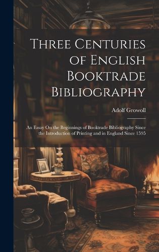 Cover image for Three Centuries of English Booktrade Bibliography