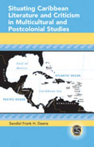 Cover image for Situating Caribbean Literature and Criticism in Multicultural and Postcolonial Studies